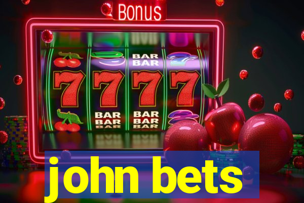 john bets